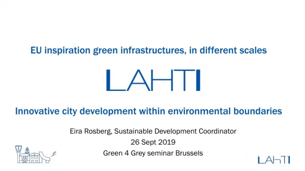 Eira Rosberg, Sustainable Development Coordinator 26 Sept 2019 Green 4 Grey seminar Brussels