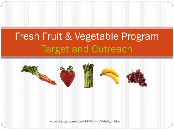 Fresh Fruit &amp; Vegetable Program Target and Outreach