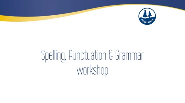 Spelling, Punctuation &amp; Grammar workshop