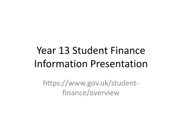 Year 13 Student Finance Information Presentation