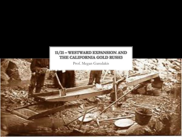11/21 – Westward Expansion and the California Gold Rush3