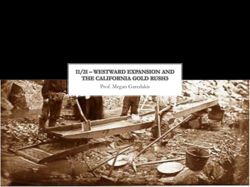 11 21 westward expansion and the california gold rush3