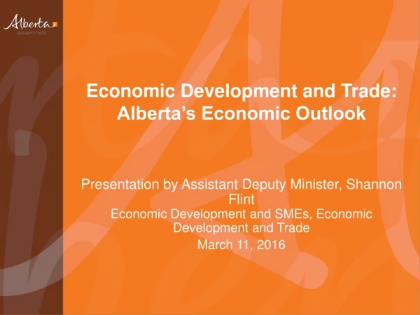 Economic Development and Trade: Alberta’s Economic Outlook