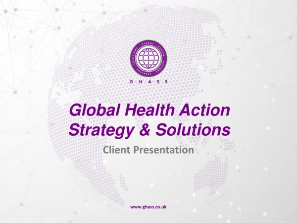 Global Health Action Strategy &amp; Solutions