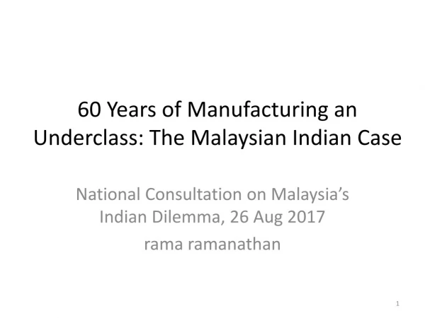 60 Years of Manufacturing an Underclass: The Malaysian Indian Case