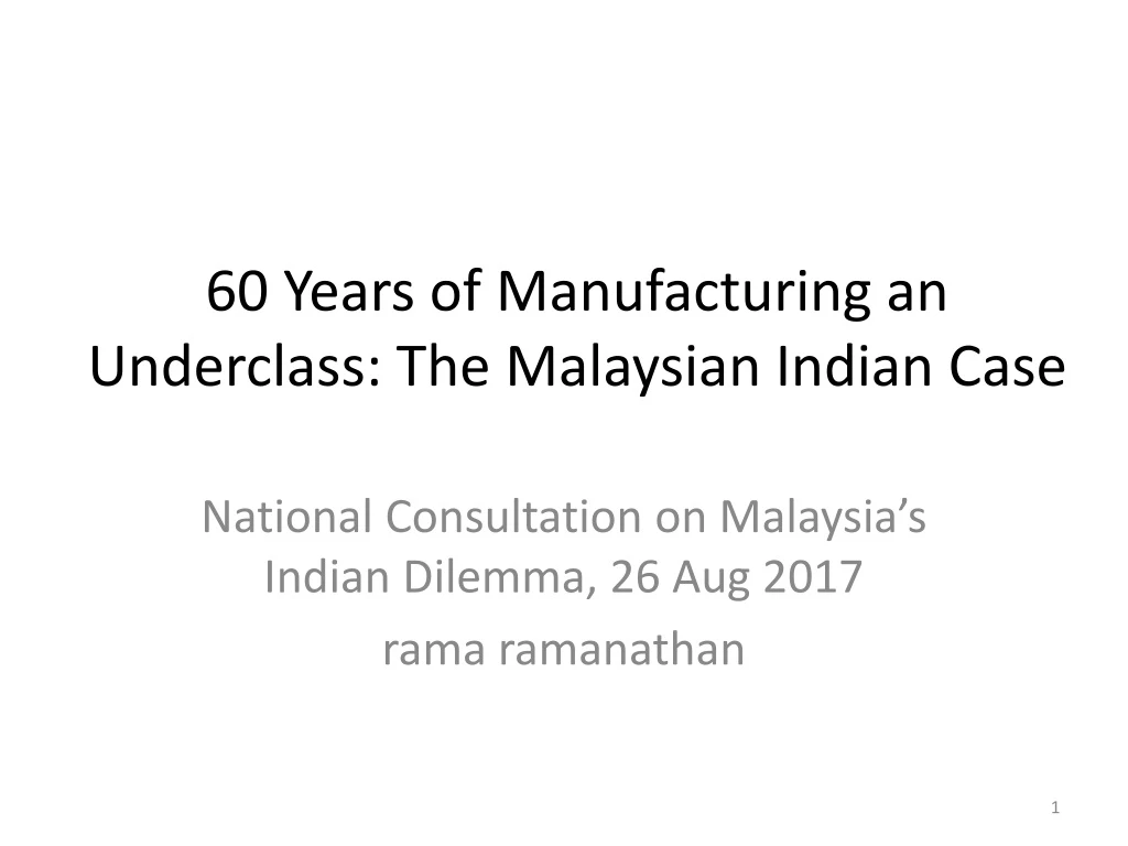 60 years of manufacturing an underclass the malaysian indian case