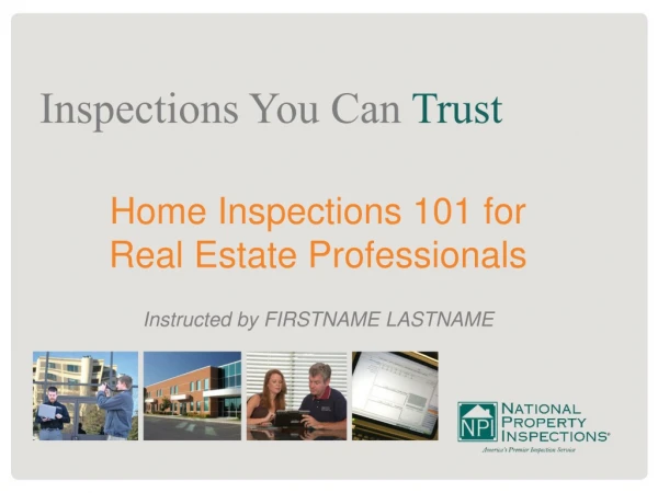 Home Inspections 101 for Real Estate Professionals Instructed by FIRSTNAME LASTNAME