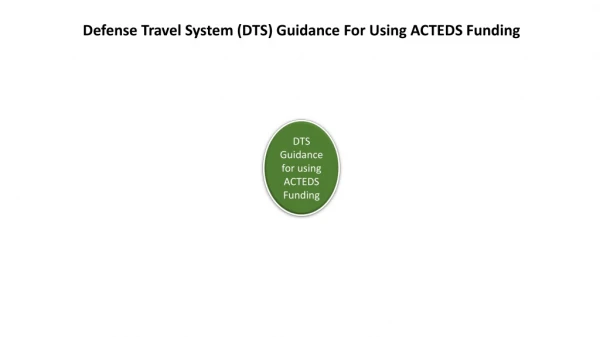 Defense Travel System (DTS) Guidance For Using ACTEDS Funding