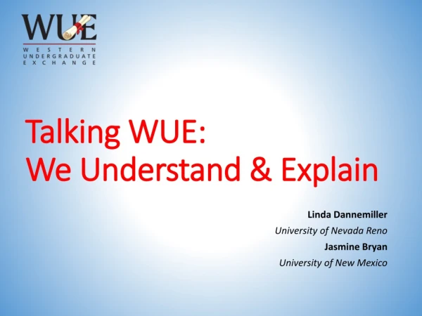 Talking WUE: We Understand &amp; Explain