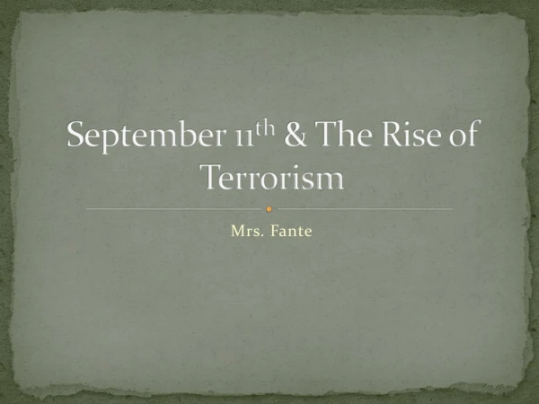 September 11 th &amp; The Rise of Terrorism