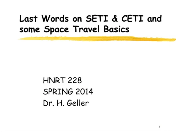 Last Words on SETI &amp; CETI and some Space Travel Basics
