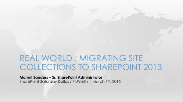 Real World : Migrating Site Collections to SharePoint 2013