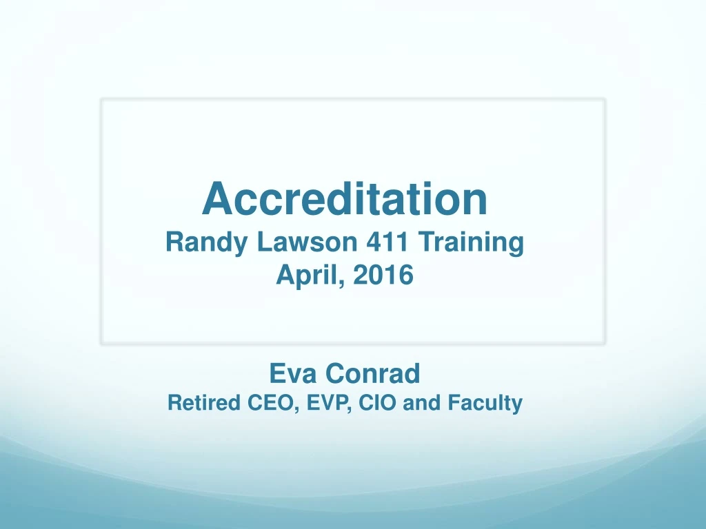 accreditation randy lawson 411 training april 2016 eva conrad retired ceo evp cio and faculty