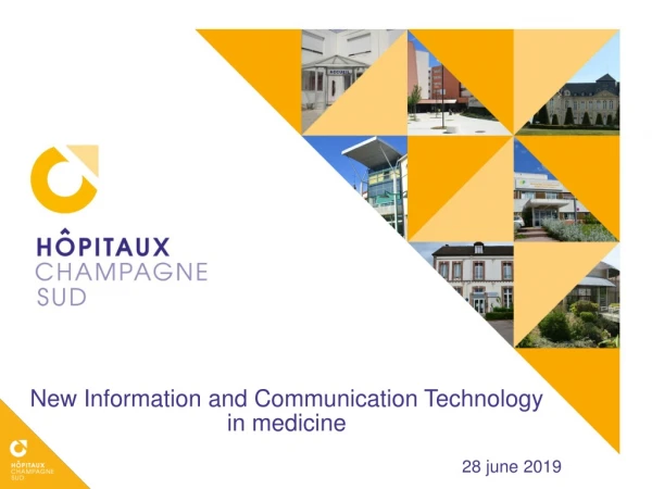 New Information and Communication Technology in m edicine 28 june 2019