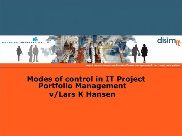 Modes of control in IT Project Portfolio Management v/Lars K Hansen