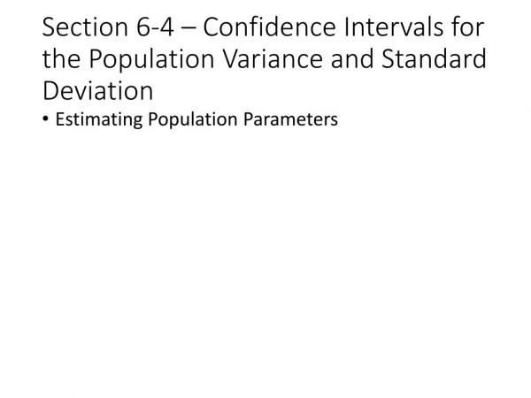 Section 6-4 – Confidence Intervals for the Population Variance and Standard Deviation