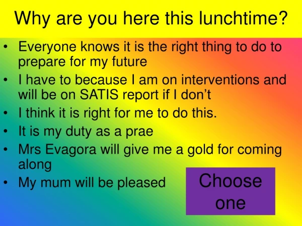 Why are you here this lunchtime?