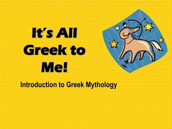 It’s All Greek to Me!