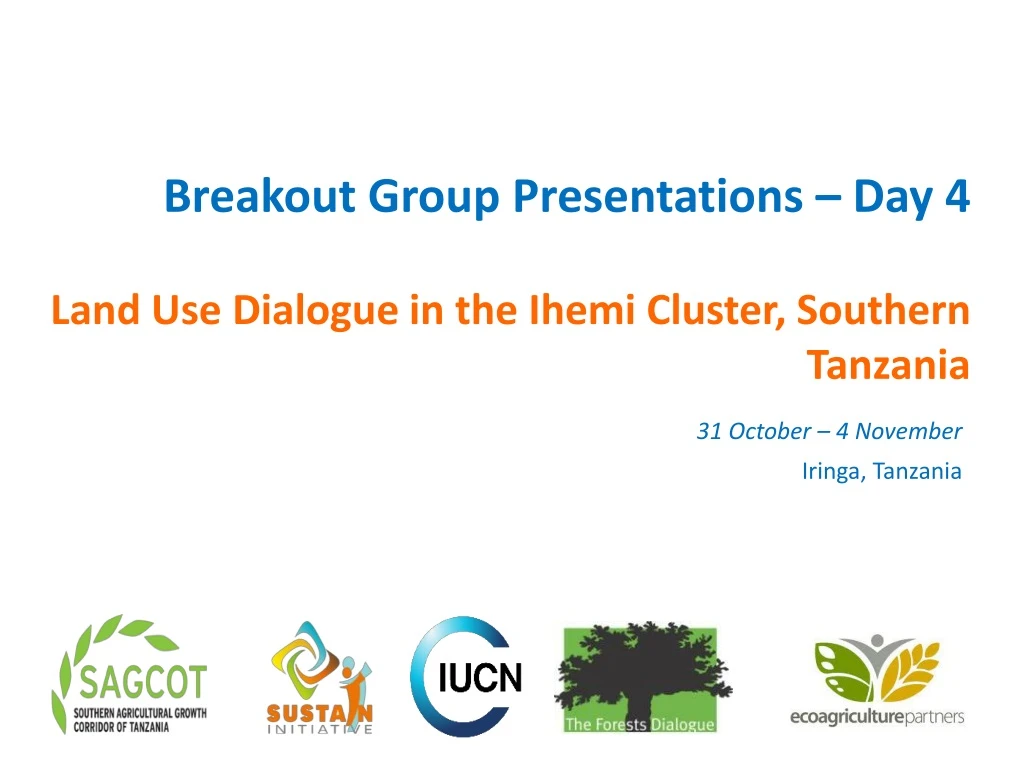 breakout group presentations day 4 land use dialogue in the ihemi cluster southern tanzania