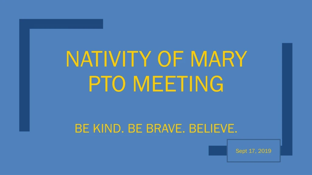 nativity of mary pto meeting be kind be brave believe