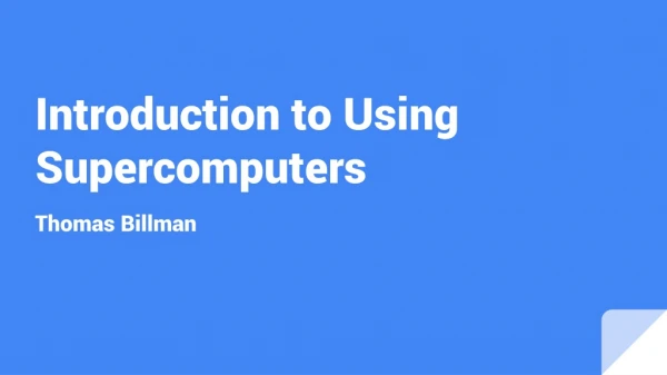 Introduction to Using Supercomputers