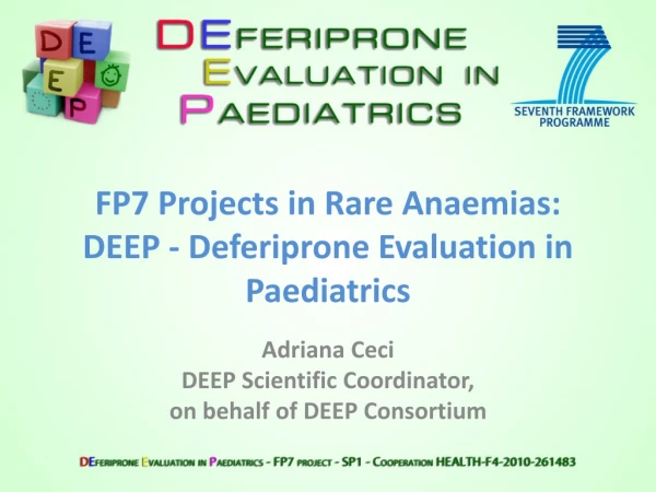 FP7 Projects in Rare Anaemias : DEEP - Deferiprone Evaluation in Paediatrics