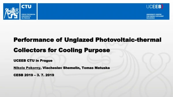Performance o f Unglazed Photovoltaic-thermal Collectors f or Cooling Purpose