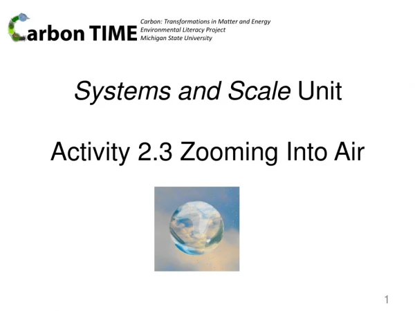 Systems and Scale Unit Activity 2.3 Zooming Into Air
