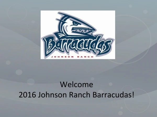 Welcome 2016 Johnson Ranch Barracudas!