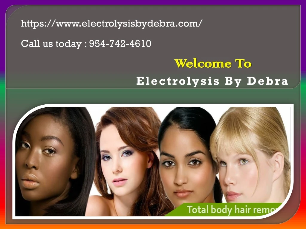 PPT Electrolysis Hair Removal Sunrise Florida PowerPoint Presentation