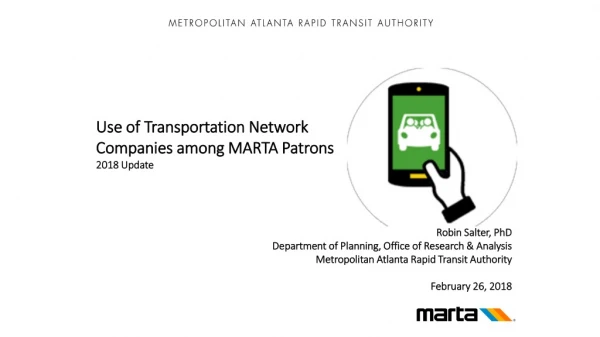 Use of Transportation Network Companies among MARTA Patrons 2018 Update Robin Salter, PhD