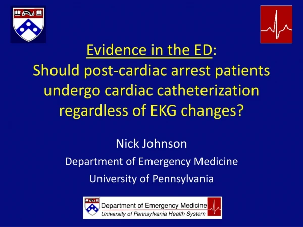 Nick Johnson Department of Emergency Medicine University of Pennsylvania