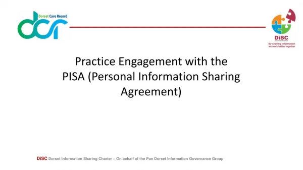 Practice Engagement with the PISA (Personal Information Sharing Agreement)