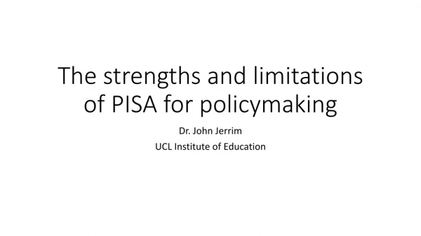 The strengths and limitations of PISA for policymaking