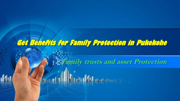 Get Benefits for Family Protection in Pukekohe