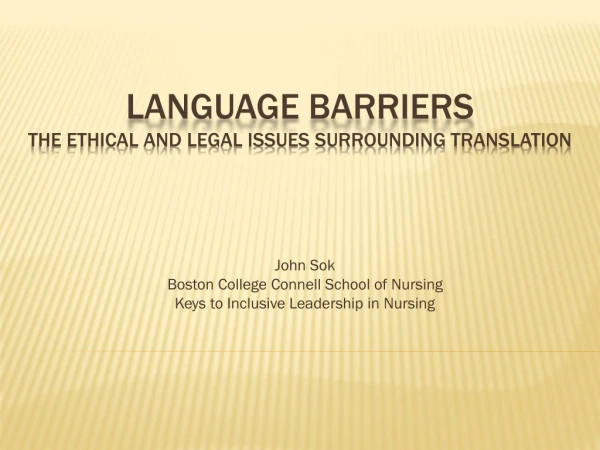 Language barriers The ethical and legal issues surrounding translation