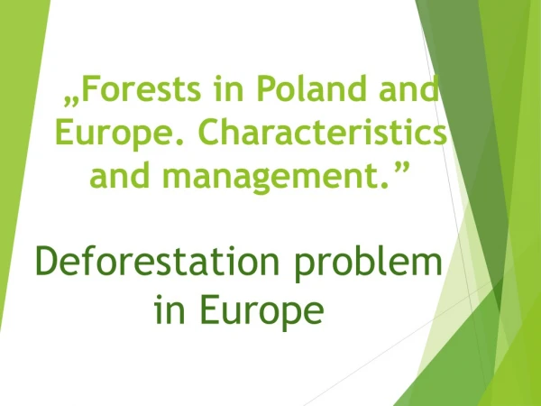 „Forests in Poland and Europe. Characteristics and management.”