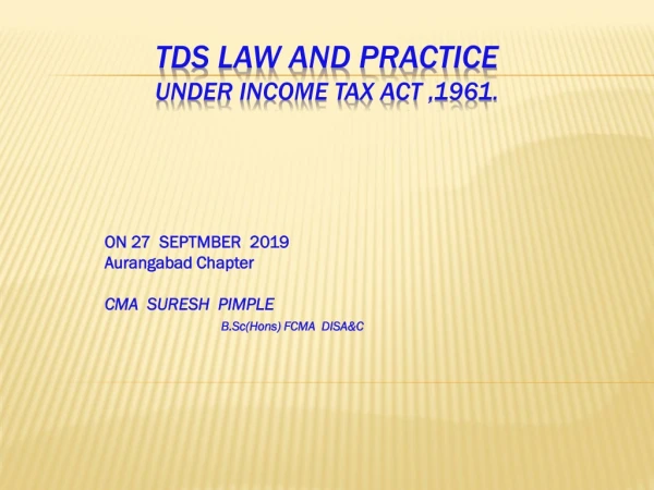 TDS Law and PRACTICE Under income tax act ,1961.