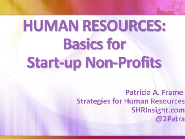 HUMAN RESOURCES: Basics for Start-up Non-Profits