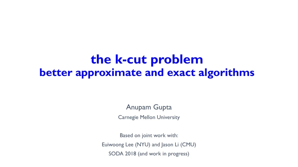 t he k cut problem better approximate and exact algorithms