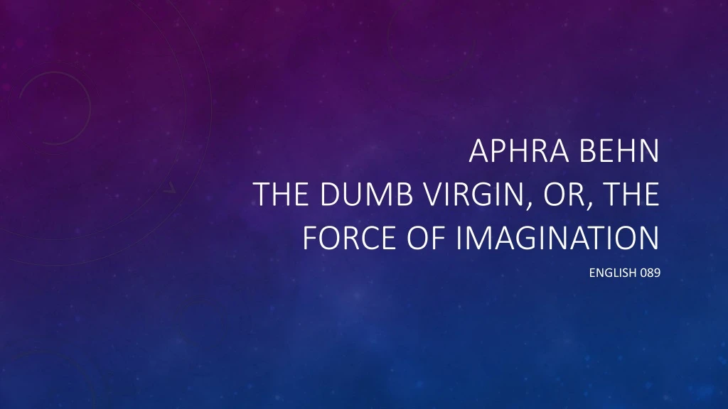 aphra behn the dumb virgin or the force of imagination