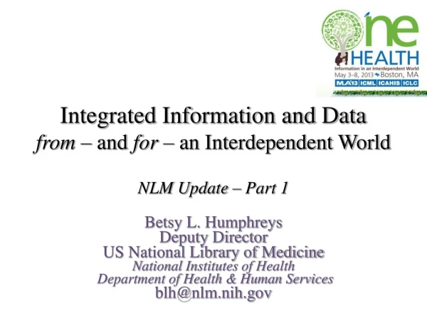 Integrated Information and Data from – and for – an Interdependent World NLM Update – Part 1