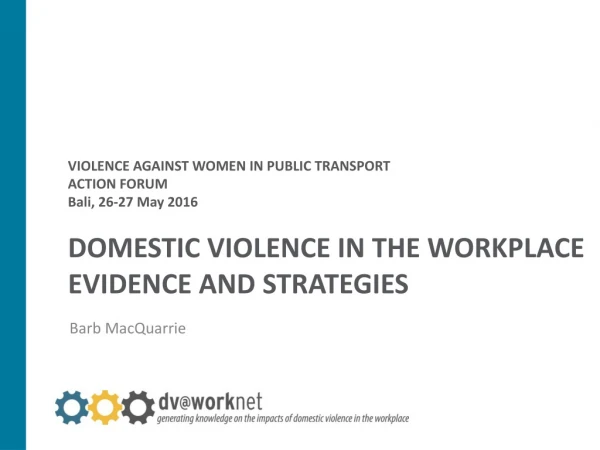 Domestic violence in the workplace Evidence and Strategies