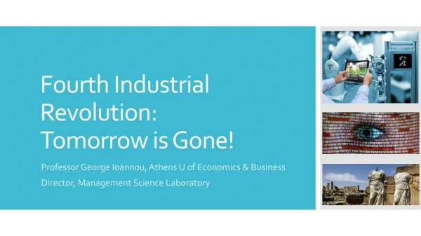 Fourth Industrial Revolution: Tomorrow is Gone!