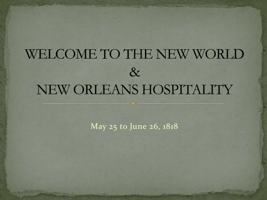welcome to the new world new orleans hospitality