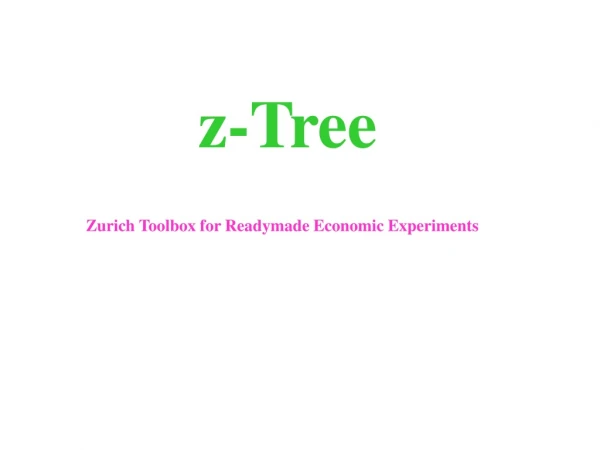 z-Tree Zurich Toolbox for Readymade Economic Experiments