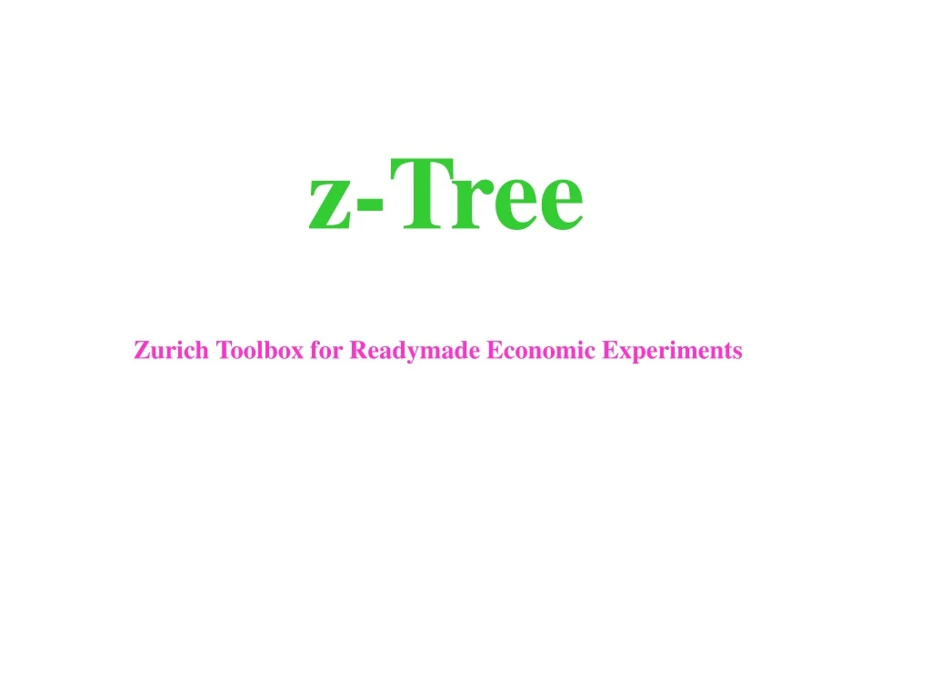 z tree zurich toolbox for readymade economic