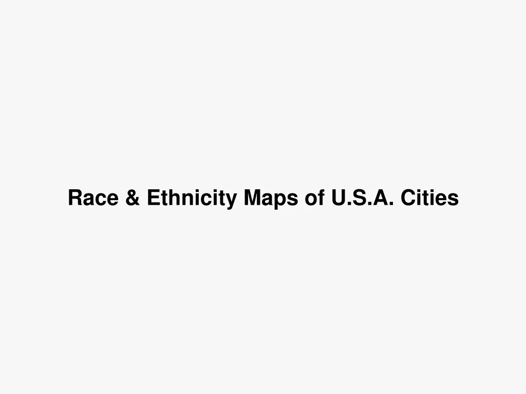 race ethnicity maps of u s a cities