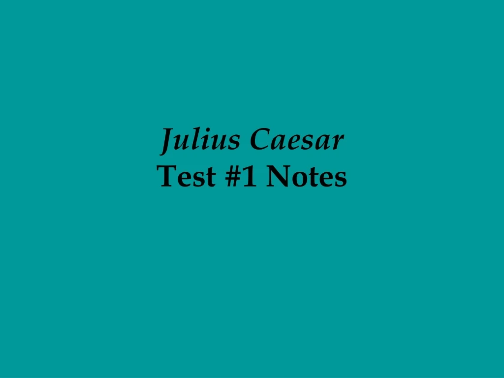 julius caesar test 1 notes