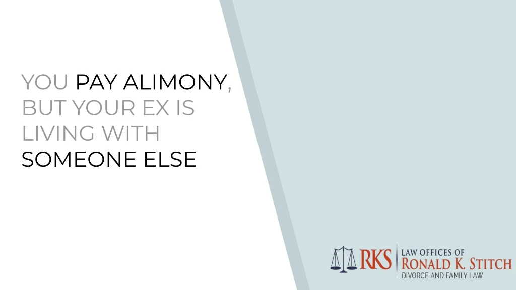you pay alimony but your ex is living with